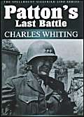 Patton's Last Battle (Spellmount Siegfried Line) (9781862271494) by Whiting, Charles