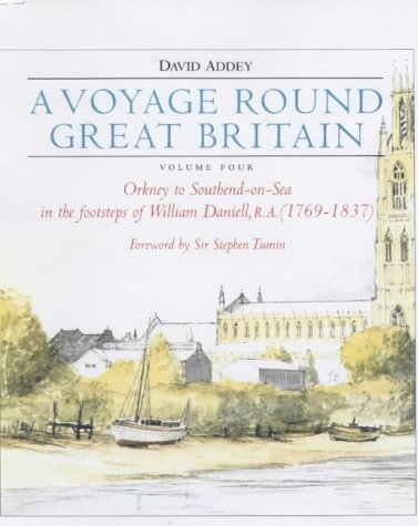 Imagen de archivo de A Voyage Round Great Britain Volume Four Orkney to Southend - on Sea in the footstepd of William Daniell, R.A. (1769 - 1837) a la venta por LONGLAND BOOKS