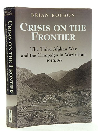 9781862272118: Crisis on the Frontier: The Third Afghan War and the Campaign in Waziristan 1919-1920: The Third Afghan War and the Campaign in Waziristan 1919-20
