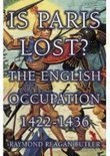 Beispielbild fr Is Paris Lost: The English Occupation 1422-1436 zum Verkauf von Sessions Book Sales