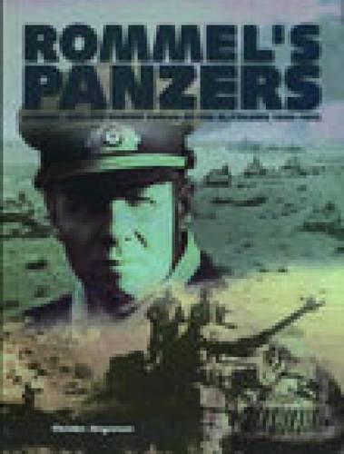 Rommel's Panzers: Rommel, Blitzkrieg and the Triumph of the Panzer Arm (9781862272200) by Christer JÃ¶rgensen