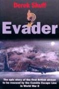 Stock image for Evader: The Epic Story of the First British Airman to be Rescued by the Comete Escape Line in WWII for sale by Kisselburg Military Books