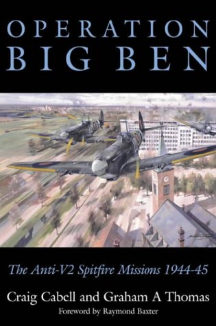 9781862272514: Operation Big Ben: TheAnti V2 Spitfire Missions 1944 - 45