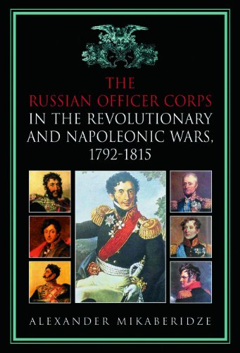 Russian Officer Corps in the Revolutionary and Napoleonic Wars 1795-1815