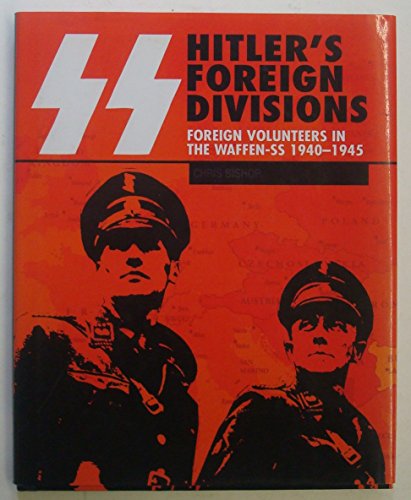 Beispielbild fr SS: Hitler's Foreign Divisions: Foreign Volunteers in the Waffen SS 1941-45 zum Verkauf von AwesomeBooks
