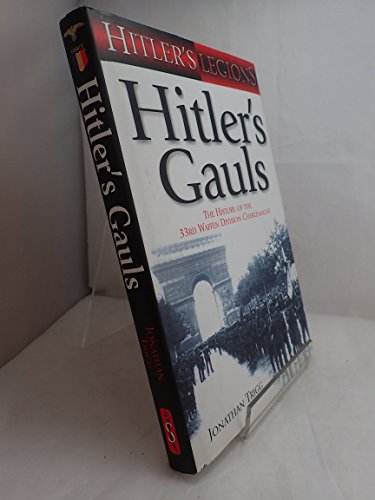 9781862272934: Hitler's Gauls: The History of the 33rd Waffen Division Charlemagne