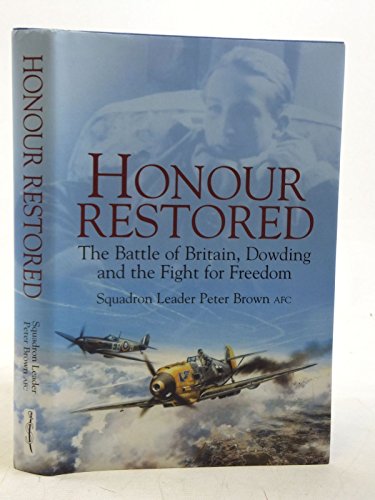 Beispielbild fr Honour Restored: The Battle of Britain, Dowding and the Fight for Freedom zum Verkauf von WorldofBooks