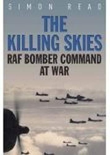 Imagen de archivo de The Killing Skies: RAF Bomber Command at War a la venta por WorldofBooks