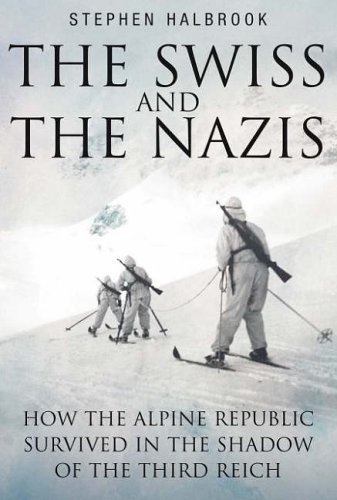 9781862273474: The Swiss and the Nazis: How the Alpine Republic Survived in the Shadow of the Third Reich