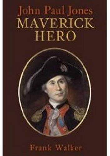 Beispielbild fr John Paul Jones: Maverick Hero zum Verkauf von Powell's Bookstores Chicago, ABAA