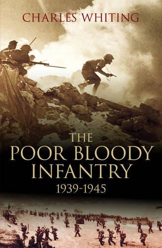 9781862273771: Poor Bloody Infantry 1939 - 1945