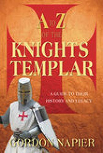 Beispielbild fr The A-Z of the Knights Templar : A Guide to Their History and Legacy zum Verkauf von Better World Books