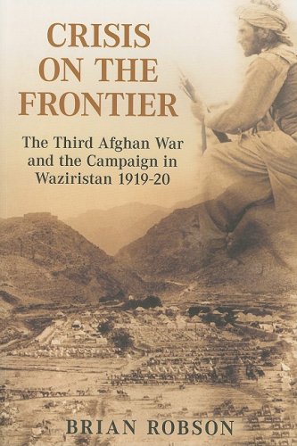 Beispielbild fr Crisis on the Frontier: The Third Afghan War and the Campaign in Waziristan 1919-20 zum Verkauf von WorldofBooks