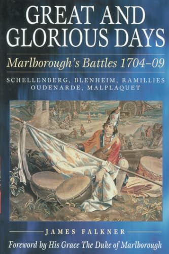 9781862274181: Great and Glorious Days: Marlborough's Battles 1704–09