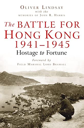 9781862274297: The Battle For Hong Kong 1941-1945: Hostage to Fortune