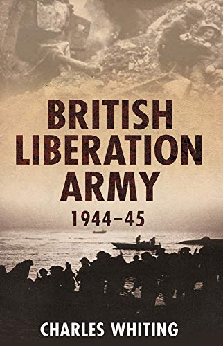 Stock image for The British Liberation Army: 1944-45 for sale by RIVERLEE BOOKS