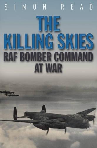 Stock image for The Killing Skies: RAF Bomber Command at War for sale by Goldstone Books