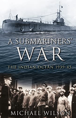 Imagen de archivo de A Submariners' War: The Indian Ocean 1939-45 a la venta por Scorpio Books, IOBA