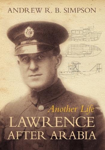 Beispielbild fr Another Life: Lawrence After Arabia zum Verkauf von WorldofBooks