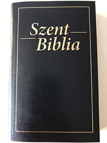 Stock image for Hungarian Holy Bible: Szent Biblia (Hungarian Edition) for sale by Bethel Books, Hanley