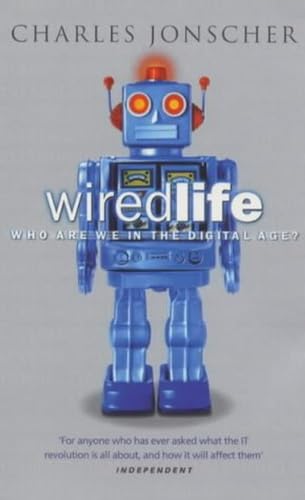 Imagen de archivo de Wiredlife: Who are We in the Digital Age? a la venta por WorldofBooks