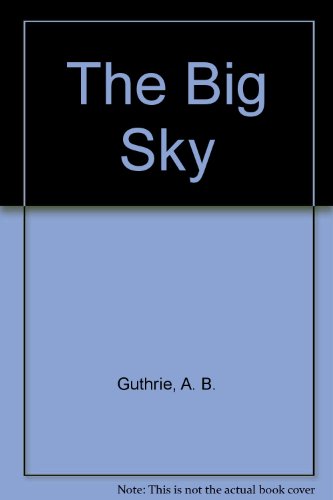 Beispielbild fr The Big Sky zum Verkauf von Hawking Books