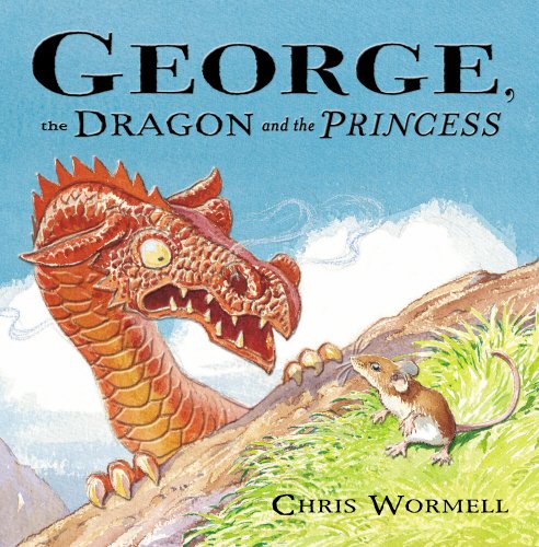 Beispielbild fr George, the Dragon and the Princess zum Verkauf von AwesomeBooks