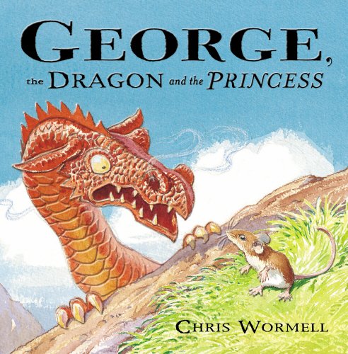 Stock image for George, the Dragon and the Princess for sale by AwesomeBooks