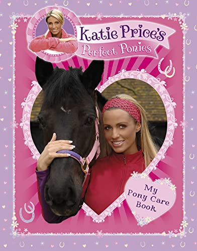 Stock image for Katie Price's Perfect Ponies: My Pony Care Book for sale by WorldofBooks