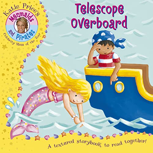 Beispielbild fr Katie Price Mermaids & Pirates Telescope Overboard: An Embossed Storybook: MandP Telescope Overboard An Embossed Storybook zum Verkauf von WorldofBooks