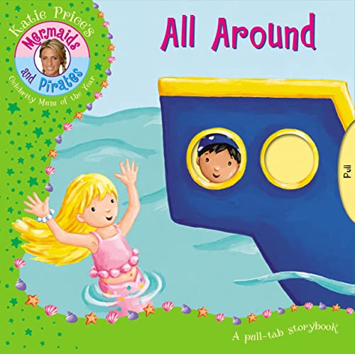 Stock image for Katie Price Mermaids & Pirates All Around: Pull tab slide mechanism (Katie Prices Mermaids & Pirate) for sale by AwesomeBooks