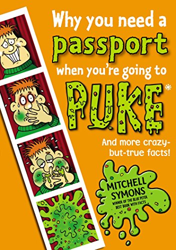 Stock image for Why You Need a Passport When You're Going to Puke (Mitchell Symons' Trivia Books, 6) for sale by WorldofBooks