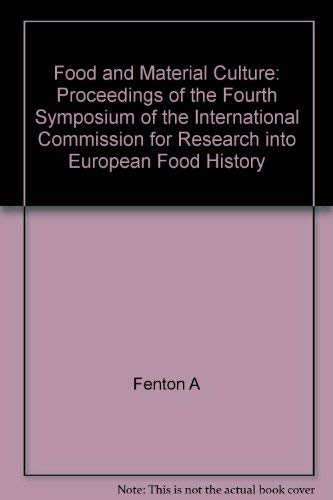 Food and Material Culture: Proceedings of the Fourth Symposium of the International Commission fo...