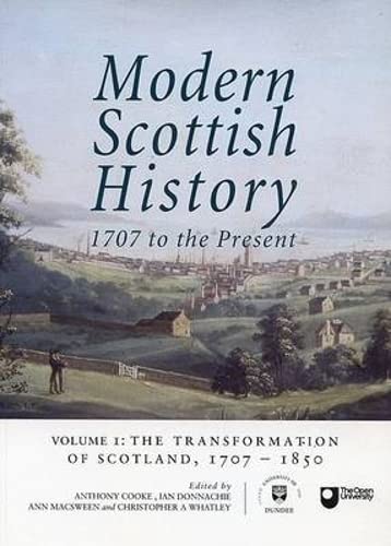 Imagen de archivo de Modern Scottish History: The Transformation of Scotland, 1707-1850 v. 1: 1707 to the Present (Modern Scottish history: 1707 to the present) a la venta por AwesomeBooks