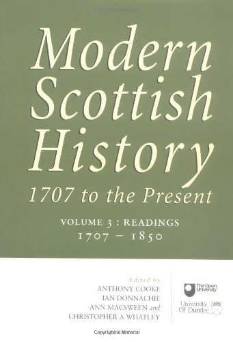 Beispielbild fr Modern Scottish History: Readings in Modern Scottish History, 1707-1850 v. 3: 1707 to the Present (Modern Scottish history: 1707 to the present) zum Verkauf von AwesomeBooks