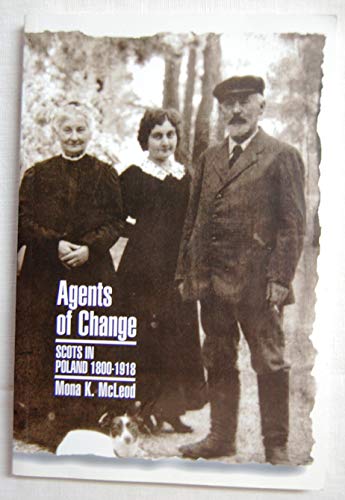 9781862320819: Agents of Change: Scots in Poland 1800-1918