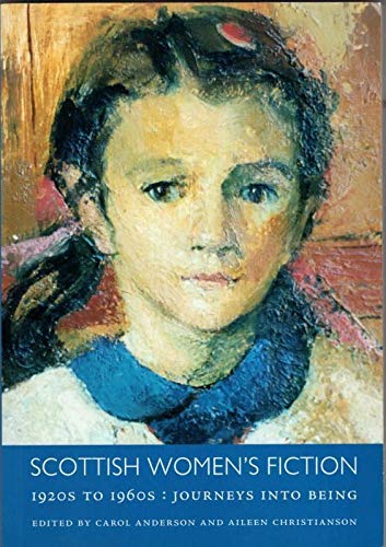 Beispielbild fr Scottish Women's Fiction, 1920s to 1960s: Journeys into Being zum Verkauf von WorldofBooks