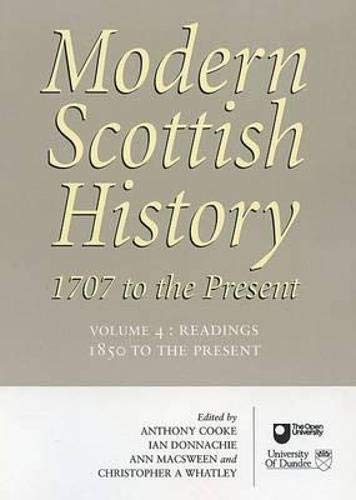Stock image for Modern Scottish History: Readings in Modern Scottish History, 1850 to Present v. 4: 1707 to the Present (Modern Scottish history: 1707 to the present) for sale by WorldofBooks