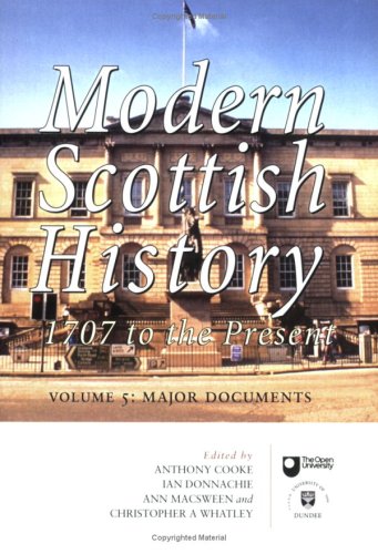 9781862320888: Modern Scottish History: Major Documents of Modern Scottish History, 1707 to Present v. 5: 1707 to the Present (Modern Scottish history: 1707 to the present)