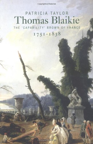 Thomas Blaikie (1751-1838): The 'Capability' Brown of France (9781862321106) by Taylor, Patricia