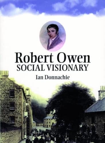 Stock image for Robert Owen: Owen of New Lanark and New Harmony for sale by MusicMagpie