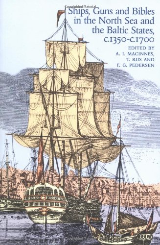 Stock image for Ships, Guns and Bibles in the North Sea and the Baltic States, 1350-1700 for sale by Kirklee Books