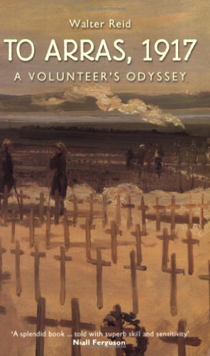 Beispielbild fr To Arras, 1917: A Volunteer's Odyssey zum Verkauf von WorldofBooks