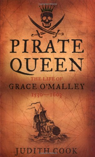 Beispielbild fr Pirate Queen: A Biography of Grace O'Malley 1530-1603 zum Verkauf von WorldofBooks