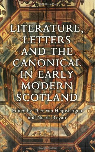 Beispielbild fr Literature, Letters and the Canonical in Early Modern Scotland zum Verkauf von Powell's Bookstores Chicago, ABAA