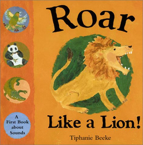Roar Like a Lion!: A First Book About Sounds (9781862331433) by Beeke, Tiphanie