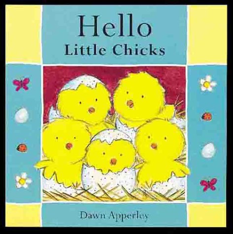 Hello Little Chicks (9781862331815) by Apperley, Dawn