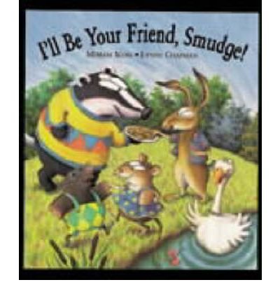 Beispielbild fr I'll Be Your Friend, Smudge! zum Verkauf von WorldofBooks