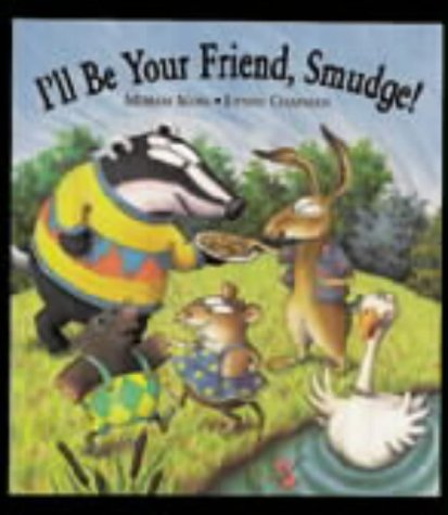 I'll Be Your Friend, Smudge! (9781862332072) by Moss, Miriam