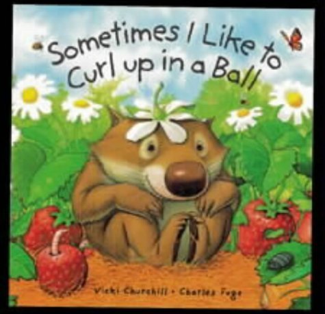 Imagen de archivo de Sometimes I Like to Curl Up in a Ball a la venta por Global Village Books